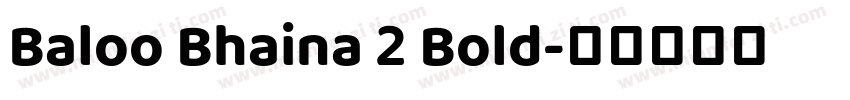Baloo Bhaina 2 Bold字体转换